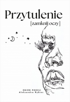 Przytulenie [zamknij oczy] - Aleksandra Rybiec